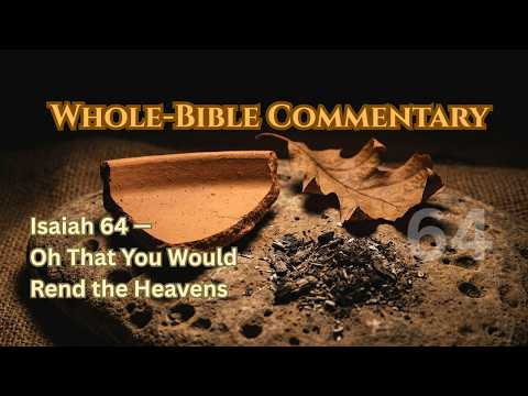 Isaiah 64 Chapter Study: Rend the Heavens