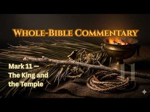 Mark 11 Chapter Study – Hosanna, Temple, and Faith